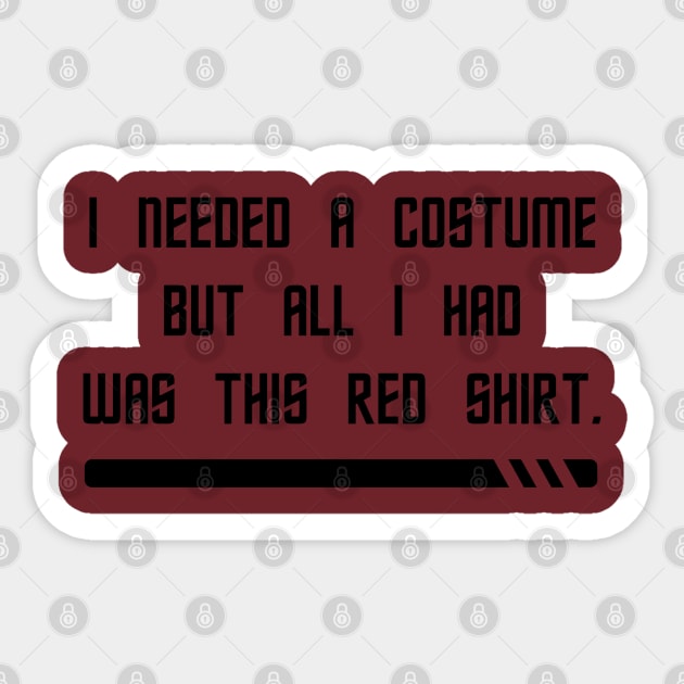 I Needed A Costume But All I Had Was This Red Shirt Sticker by Bahaya Ta Podcast